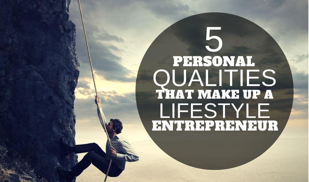 Qualities of a Lifestyle Entrepreneur