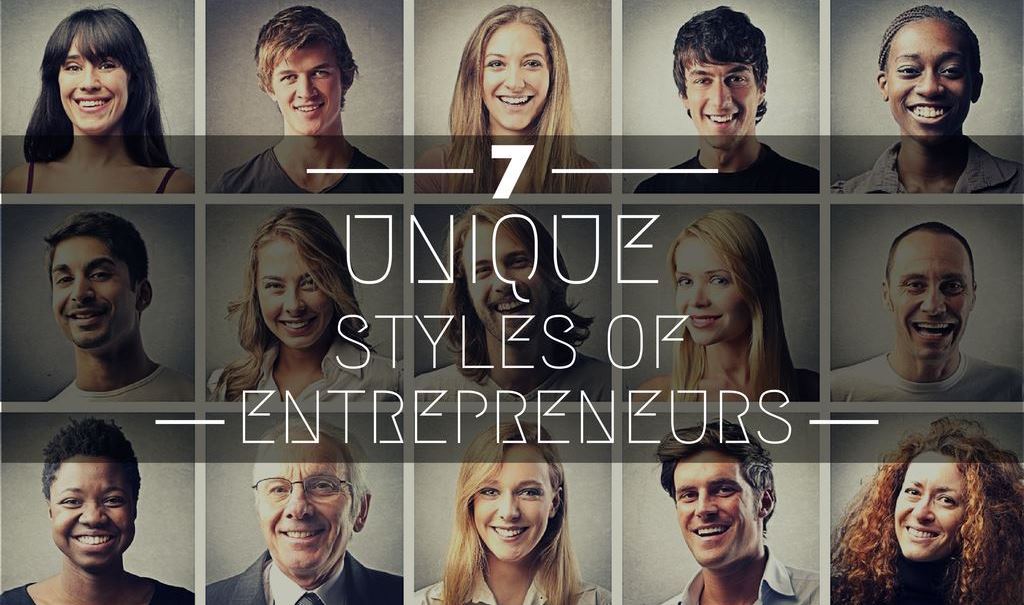 7 Unique Styles Of Entrepreneurs