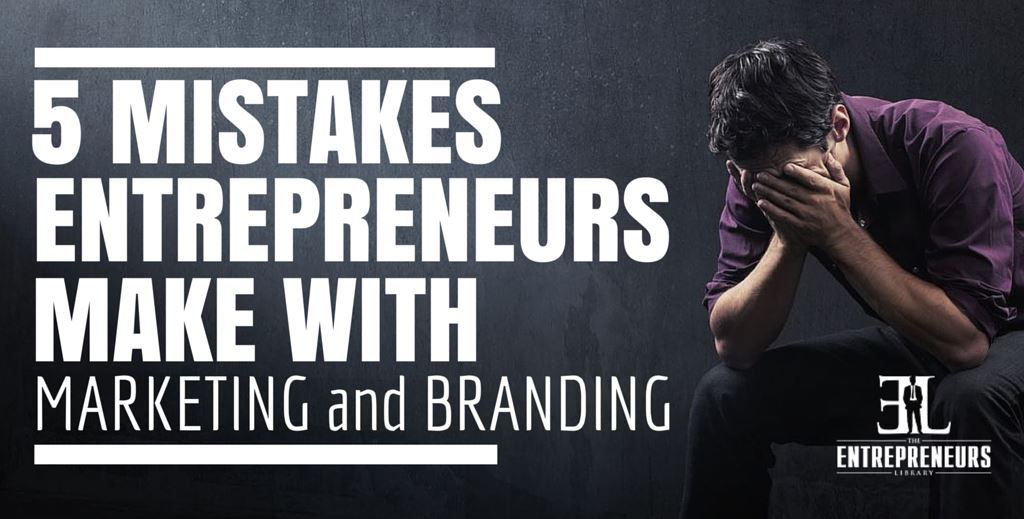 5 Mistakes Entrepreneurs Make