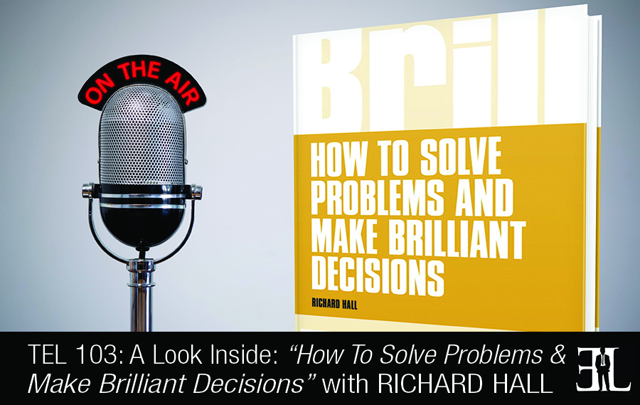 How to Solve Problems and Make Brilliant Decisions