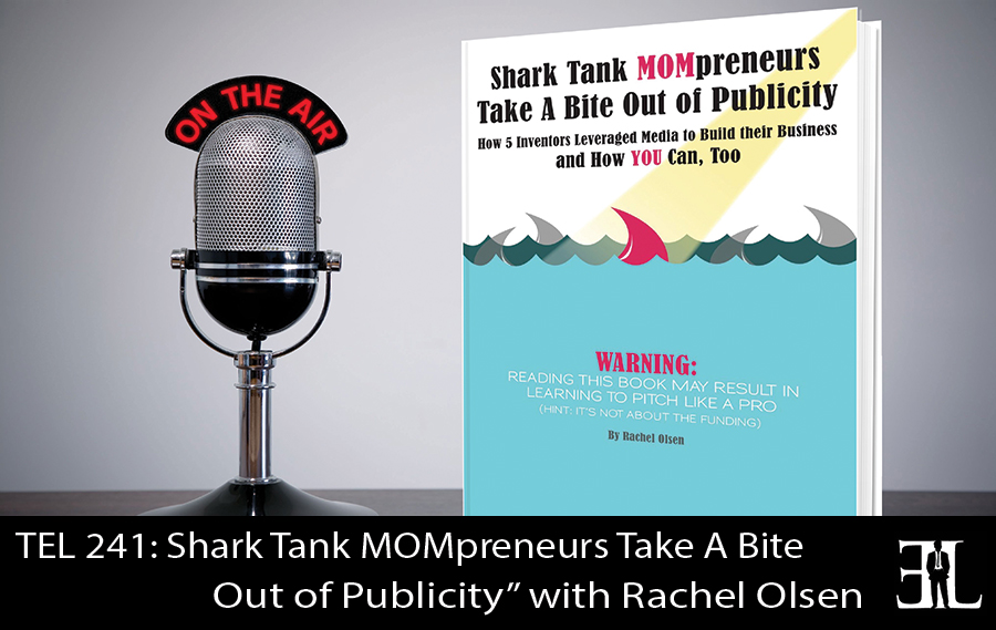 TEL-241-Shark-Tank-Mompreneurs-with-Rachel-Olsen