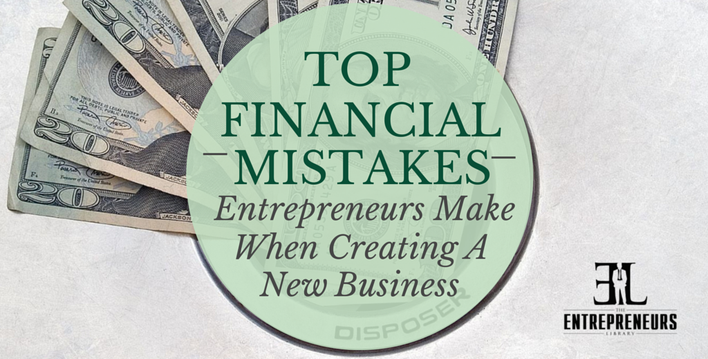 Financial Mistakes Entrepreneurs Make